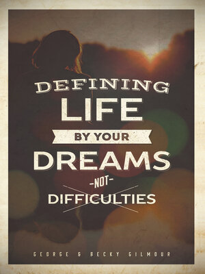 cover image of Defining Life by Your Dreams Not Difficulties